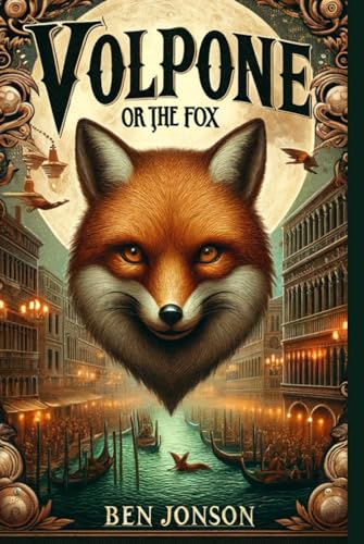 Volpone Or, The Fox von Independently published